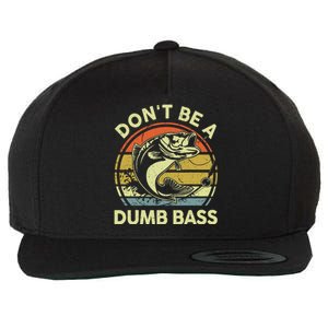 Funny Fishing Dont Be Dumb Bass Fly Fish Dad Gift Papa Wool Snapback Cap