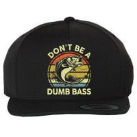 Funny Fishing Dont Be Dumb Bass Fly Fish Dad Gift Papa Wool Snapback Cap