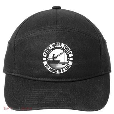 Fishing FatherS Day I CanT Work Today My Arm Is In A Cast Gift 7-Panel Snapback Hat