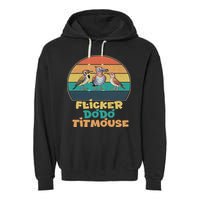 Funny Flicker Dodo Titmouse Bird Watch Nature Lover Garment-Dyed Fleece Hoodie