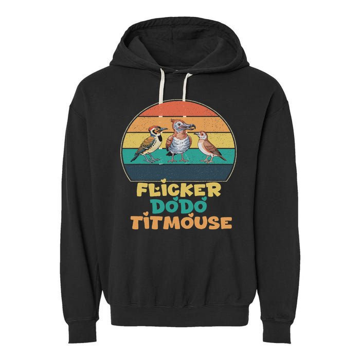 Funny Flicker Dodo Titmouse Bird Watch Nature Lover Garment-Dyed Fleece Hoodie