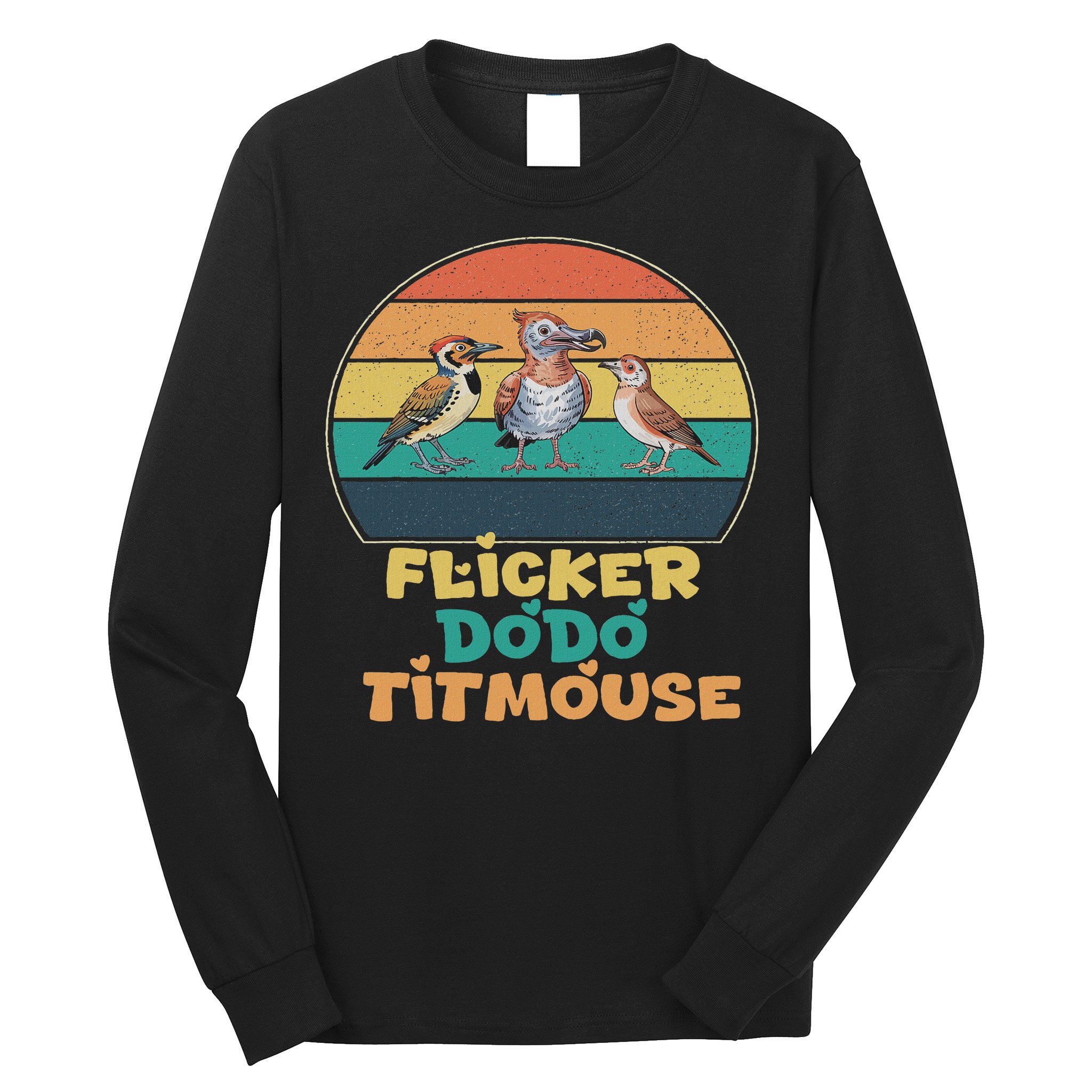 Funny Flicker Dodo Titmouse Bird Watch Nature Lover Long Sleeve Shirt