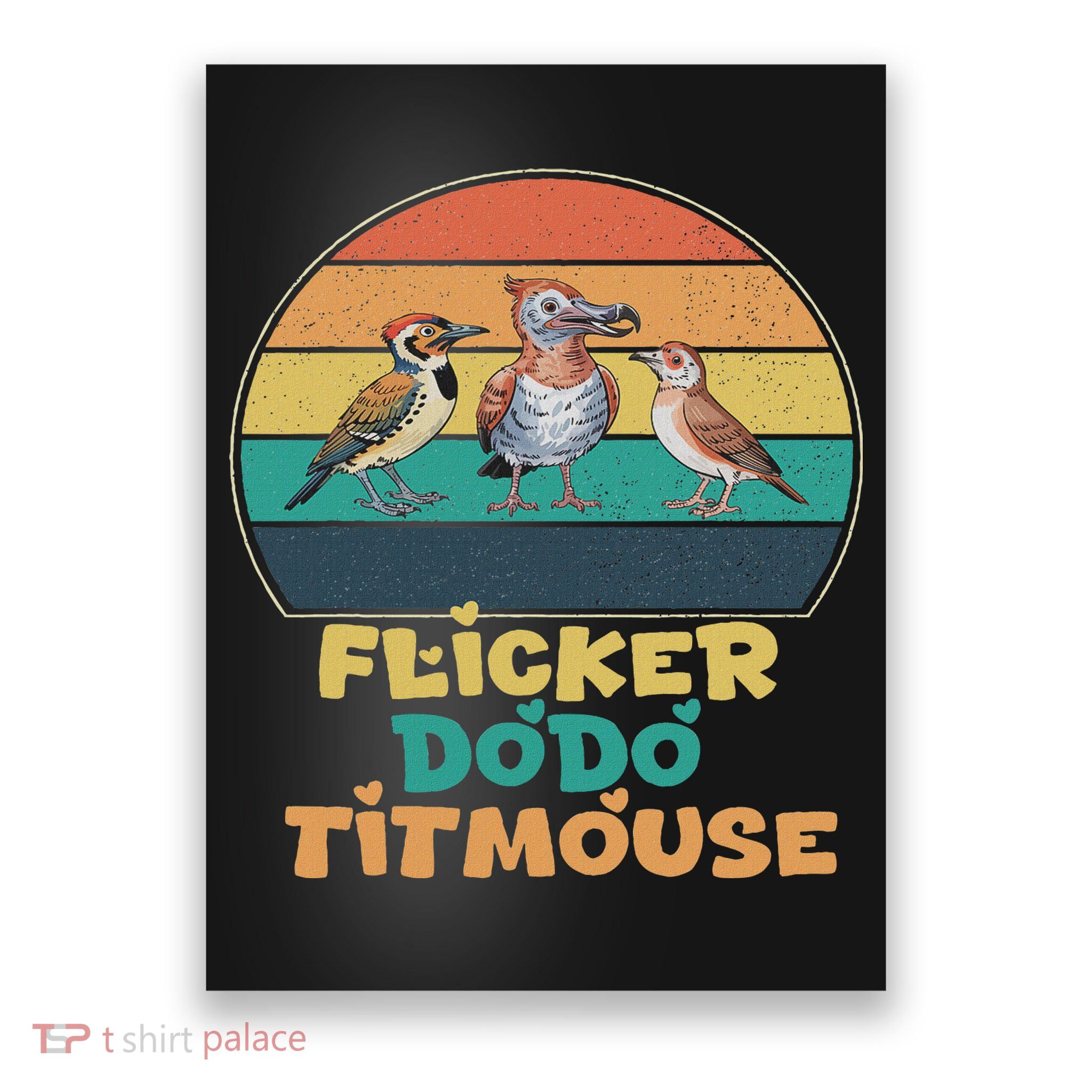 Funny Flicker Dodo Titmouse Bird Watch Nature Lover Poster