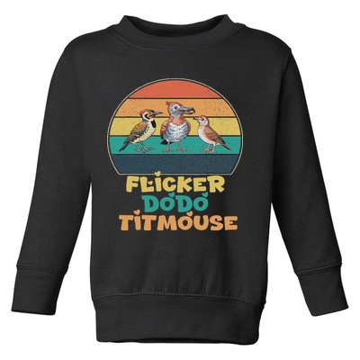 Funny Flicker Dodo Titmouse Bird Watch Nature Lover Toddler Sweatshirt