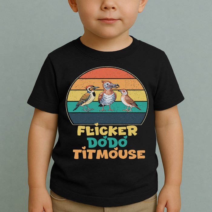 Funny Flicker Dodo Titmouse Bird Watch Nature Lover Toddler T-Shirt