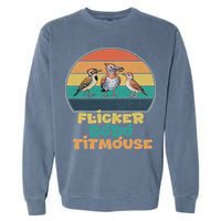 Funny Flicker Dodo Titmouse Bird Watch Nature Lover Garment-Dyed Sweatshirt