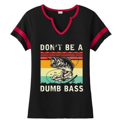 Funny Fishing DonT Be A Dumb Bass Vintage Fisherman Ladies Halftime Notch Neck Tee