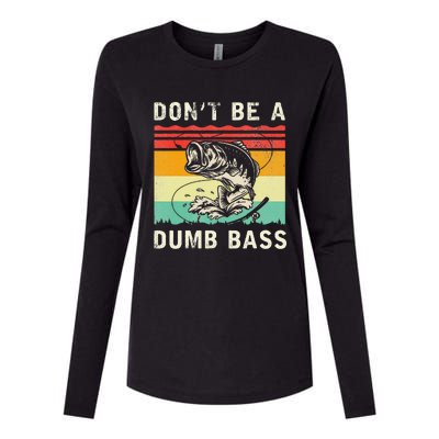 Funny Fishing DonT Be A Dumb Bass Vintage Fisherman Womens Cotton Relaxed Long Sleeve T-Shirt