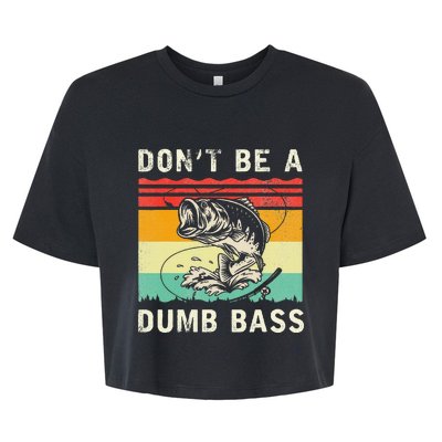 Funny Fishing DonT Be A Dumb Bass Vintage Fisherman Bella+Canvas Jersey Crop Tee