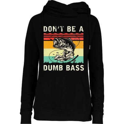 Funny Fishing DonT Be A Dumb Bass Vintage Fisherman Womens Funnel Neck Pullover Hood