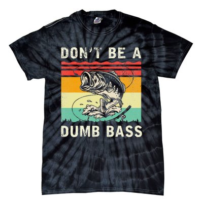 Funny Fishing DonT Be A Dumb Bass Vintage Fisherman Tie-Dye T-Shirt