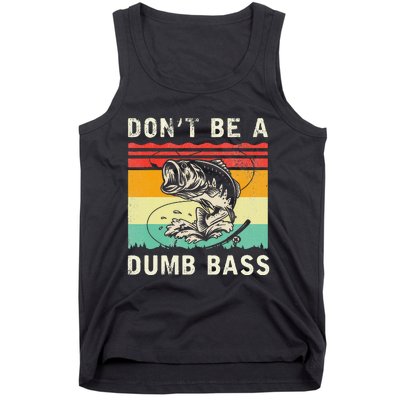 Funny Fishing DonT Be A Dumb Bass Vintage Fisherman Tank Top