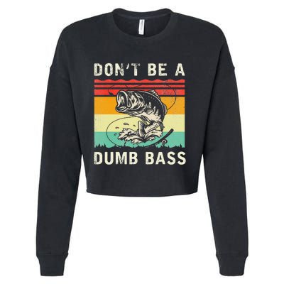 Funny Fishing DonT Be A Dumb Bass Vintage Fisherman Cropped Pullover Crew