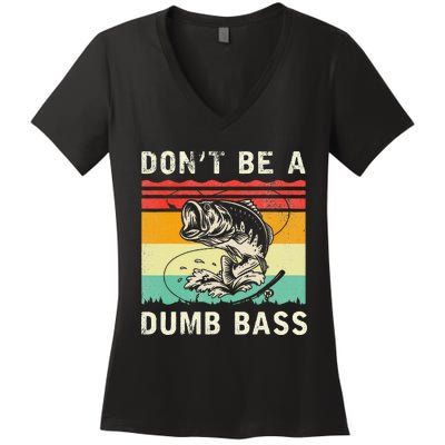 Funny Fishing DonT Be A Dumb Bass Vintage Fisherman Women's V-Neck T-Shirt