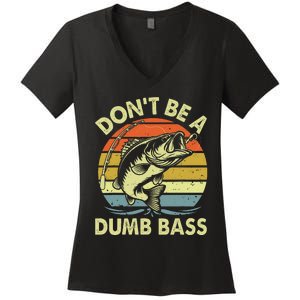 Funny Fishing DonT Be Dumb Bass Funny Dad Gift Gift Women's V-Neck T-Shirt