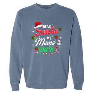 Family Funny Dear Santa My Mama Did It Christmas Pajama Cute Gift Garment-Dyed Sweatshirt