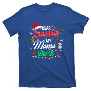 Family Funny Dear Santa My Mama Did It Christmas Pajama Cute Gift T-Shirt