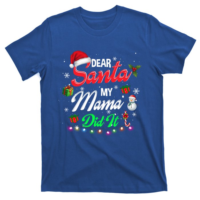 Family Funny Dear Santa My Mama Did It Christmas Pajama Cute Gift T-Shirt