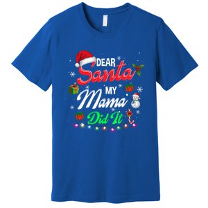 Family Funny Dear Santa My Mama Did It Christmas Pajama Cute Gift Premium T-Shirt