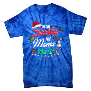 Family Funny Dear Santa My Mama Did It Christmas Pajama Cute Gift Tie-Dye T-Shirt