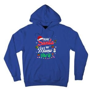 Family Funny Dear Santa My Mama Did It Christmas Pajama Cute Gift Tall Hoodie