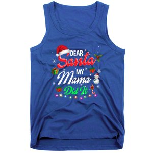 Family Funny Dear Santa My Mama Did It Christmas Pajama Cute Gift Tank Top