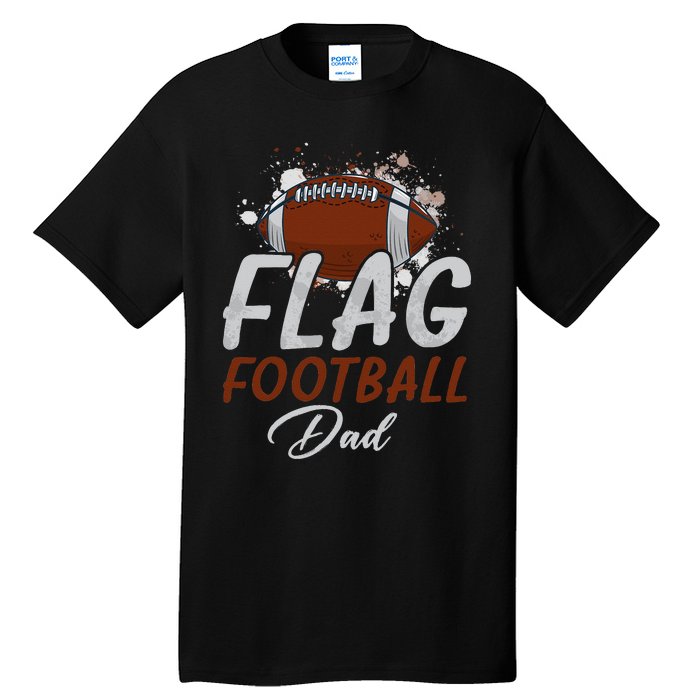 Flag Football Dad Proud Dad Of Ballers Father's Day Tall T-Shirt