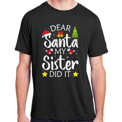 Family Funny Dear Santa My Sister Did It Christmas Pajama Adult ChromaSoft Performance T-Shirt