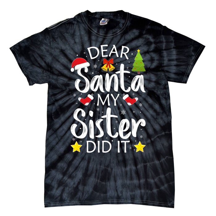 Family Funny Dear Santa My Sister Did It Christmas Pajama Tie-Dye T-Shirt