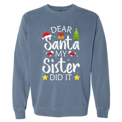 Family Funny Dear Santa My Sister Did It Christmas Pajama Garment-Dyed Sweatshirt