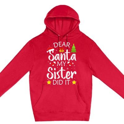 Family Funny Dear Santa My Sister Did It Christmas Pajama Premium Pullover Hoodie