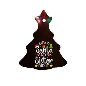 Family Funny Dear Santa My Sister Did It Christmas Pajama Ceramic Tree Ornament