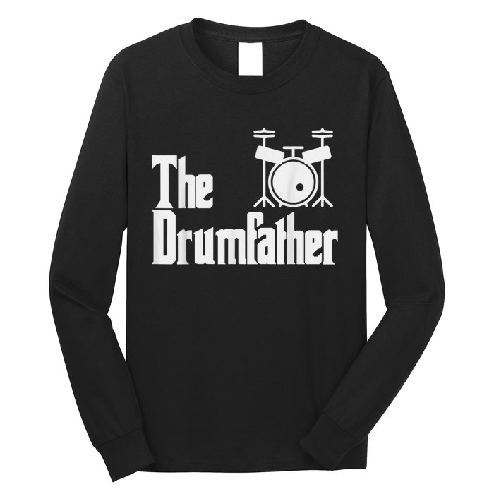 Funny Fathers Day The Drumfather Drummer Musician Dad Gift Long Sleeve Shirt