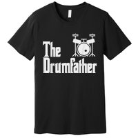 Funny Fathers Day The Drumfather Drummer Musician Dad Gift Premium T-Shirt