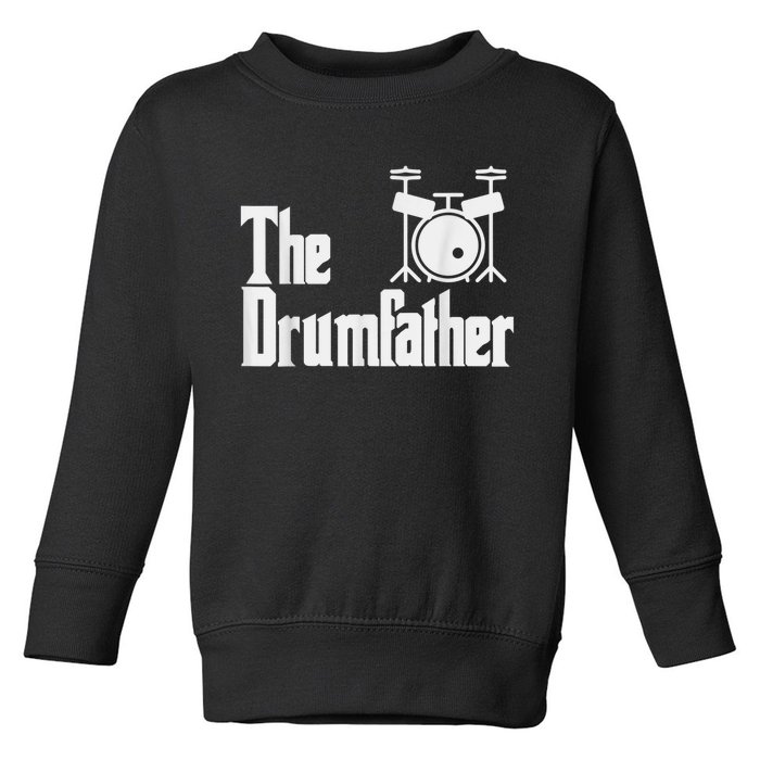 Funny Fathers Day The Drumfather Drummer Musician Dad Gift Toddler Sweatshirt