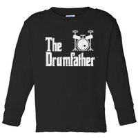 Funny Fathers Day The Drumfather Drummer Musician Dad Gift Toddler Long Sleeve Shirt