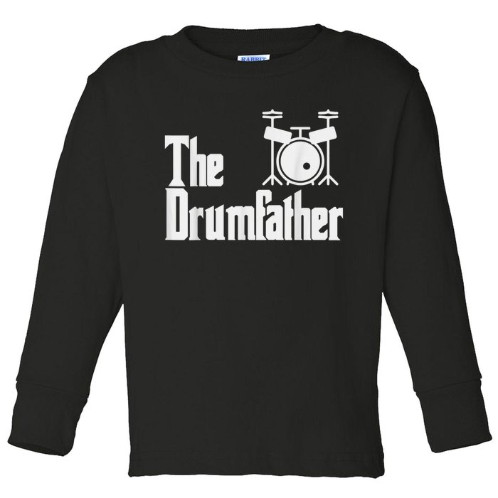 Funny Fathers Day The Drumfather Drummer Musician Dad Gift Toddler Long Sleeve Shirt