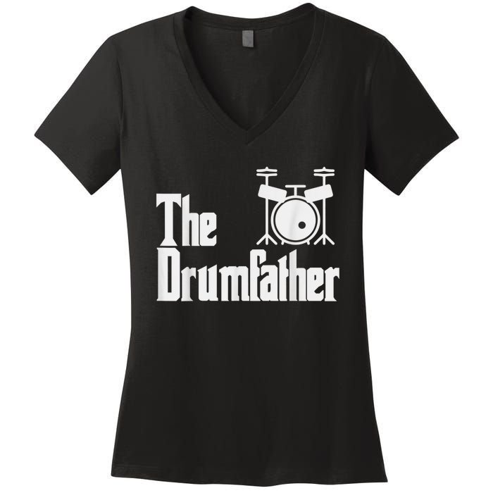 Funny Fathers Day The Drumfather Drummer Musician Dad Gift Women's V-Neck T-Shirt