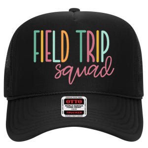 Field Fun Day Squad School Trip Vibes Teachers High Crown Mesh Back Trucker Hat