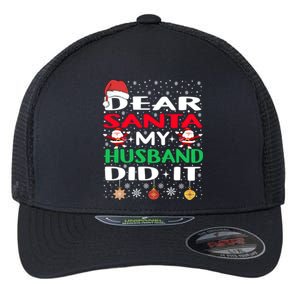 Family Funny Dear Santa My Husband Did It Christmas Pajama Gift Flexfit Unipanel Trucker Cap