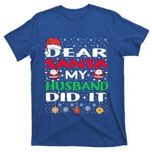 Family Funny Dear Santa My Husband Did It Christmas Pajama Gift T-Shirt