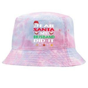 Family Funny Dear Santa My Husband Did It Christmas Pajama Gift Tie-Dyed Bucket Hat