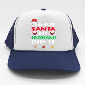 Family Funny Dear Santa My Husband Did It Christmas Pajama Gift Trucker Hat