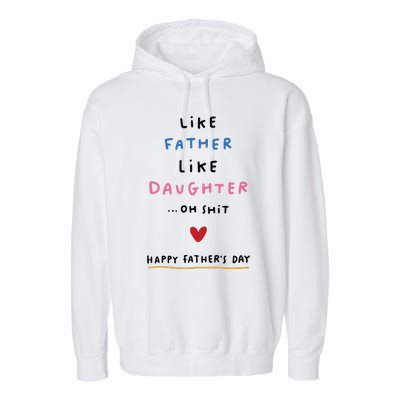 Funny FatherS Day Like Father Like Daughter Oh Garment-Dyed Fleece Hoodie