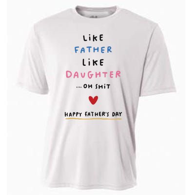 Funny FatherS Day Like Father Like Daughter Oh Cooling Performance Crew T-Shirt