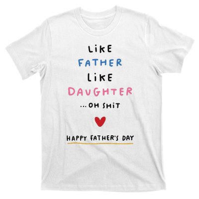 Funny FatherS Day Like Father Like Daughter Oh T-Shirt