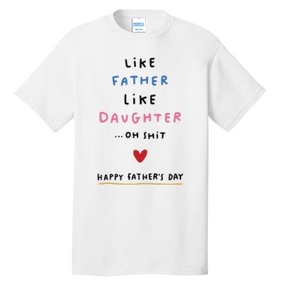 Funny FatherS Day Like Father Like Daughter Oh Tall T-Shirt