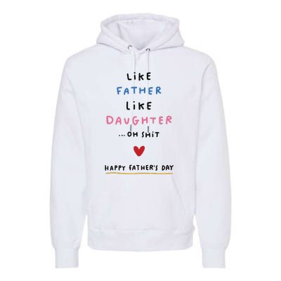 Funny FatherS Day Like Father Like Daughter Oh Premium Hoodie