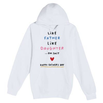 Funny FatherS Day Like Father Like Daughter Oh Premium Pullover Hoodie