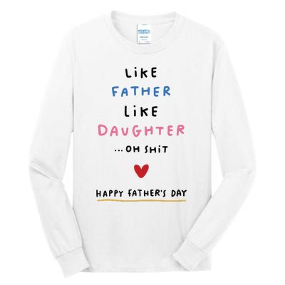 Funny FatherS Day Like Father Like Daughter Oh Tall Long Sleeve T-Shirt